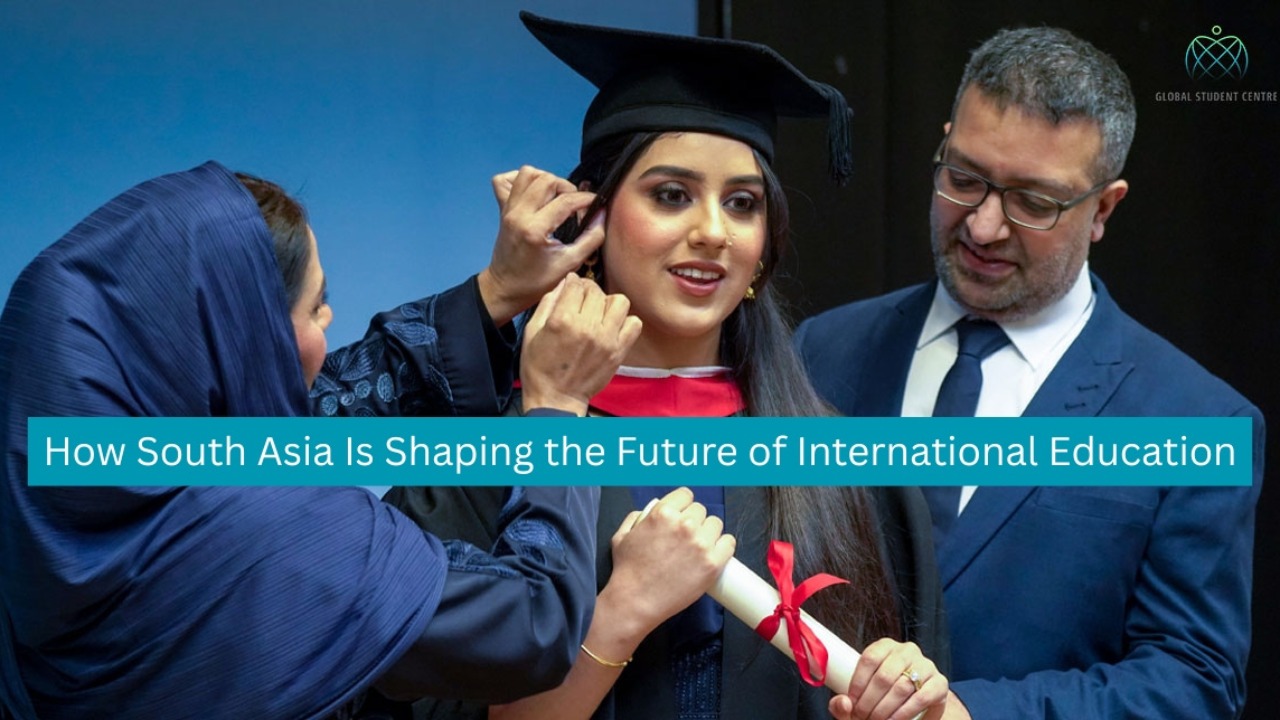 How South Asia Is Shaping the Future of International Education